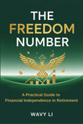 The Freedom Number - A Practical Guide To Financial Independence In Retirement